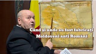 Când și unde au fost fabricați Moldoveni anti Români