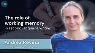 Dr. Andrea Rèvész: The role of working memory in second language writing