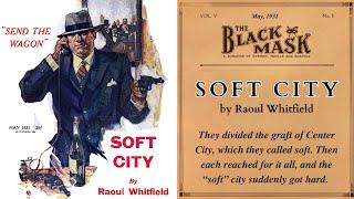 Soft City by Raoul Whitfield | Detective & Mystery | Audiobook