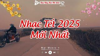 LK Nhạc Tết 2025 Remix, Nhạc Xuân 2025 Remix Hay Nhất - Tuyển Tập Nhạc Tết Xuân Ất Tỵ Mới Nhất 2025