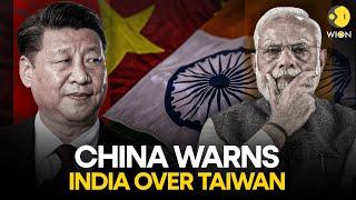 China Calls On India To Handle Taiwan Issue Carefully Post Consulate Opening | WION Originals