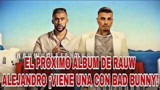 Rauw Alejandro sacará una canción con Bad Bunny en su próximo Álbum