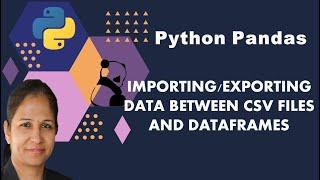 Python Pandas Tutorial | Importing/Exporting Data Between CSV Files And Dataframes