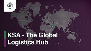 KSA - The Global Logistics Hub