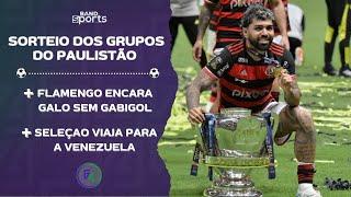 NOVIDADES NO PAULISTÃO; GABIGOL NO FOCO E DUELO ENTRE FLAMENGO X ATLÉTICO | G4 BANDSPORTS