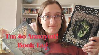 I'm So Annoyed! Book Tag