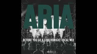 Aria (Before You Go x Love Tonight Vocal Mix) [hbrp Edit]