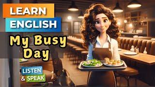 My Busy Day | Improve Your English | English Listening Skills - Speaking Skills.