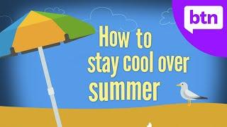 How to Keep Cool in Summer - Behind the News