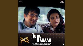 Tu Hai Kahaan (From "Do Aur Do Pyaar")