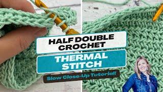 HALF DOUBLE CROCHET THERMAL STITCH | Slow & close-up tutorial | Thermal Crochet Stitch