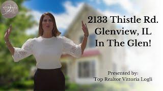 2133 Thistle Rd, Glenview IL 60026 Glen Home Tour by  Vittoria Logli