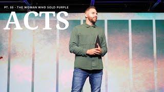 The Book Of Acts Pt. 55 - The Woman Who Sold Purple | Pastor Jackson Lahmeyer