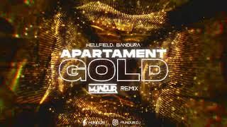 HELLFIELD, BANDURA - Apartament Gold (MUNDUR REMIX)