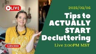 LIVE: Tips to help you START Decluttering TODAY!