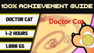 Doctor Cat 100% Achievement Walkthrough * 1000GS in 1-2 Hours *