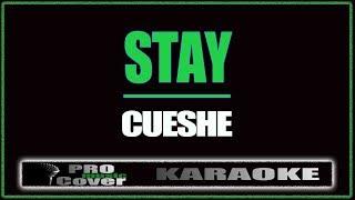 Stay - CUESHE (KARAOKE)