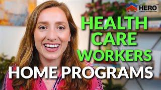 Healthcare Hero Home Loans & Mortgage Programs