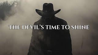The Devil's Time To Shine