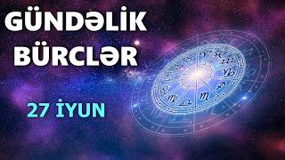 BÜRCLƏR - 27 İYUN (xüsusi)