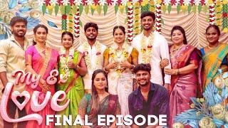 The Final Episode  கல்யாணம் நல்லபடியா நடந்தது ️️🪔MY EX LOVE  