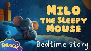  Milo the Sleepy Mouse  Calming Bedtime Story for Kids with Relaxing Music