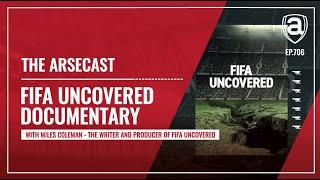 FIFA Uncovered Documentary | Arsecast