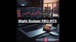 Night Scalper PRO MT5 Review: Best Forex Trading Robot for Profitable Strategies | FxRobotEasy