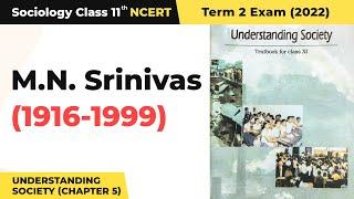 Class 11 Sociology Chapter 5 | M.N. Srinivas (1916-1999) - Indian Sociologists