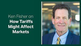 Fisher Investments Reviews the Potential Impact of Tariffs