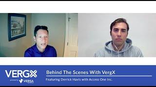 Behind the Scenes With VergX Featuring Derrick Havis (President, Access One)