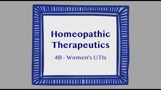 Homeopathic Therapeutics Ep. 4B - Women's UTIs