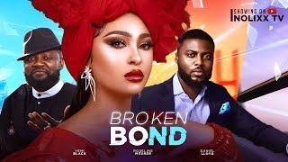 Broken Bond - YEMI BLACK, ROSELINE MEURER, DANIEL LLOYD, OKEY ZUBELU OKOHI, JESSICA AGU DAVID