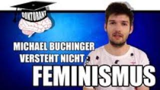 Michael Buchinger versteht nicht: Feminismus (Doktorant Reupload)