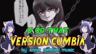 U Got That Version Cumbia-By Sonic Piñotas Music(la cancion que baila ricardo milos )