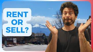 Is It Better to Rent or Sell