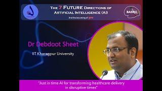 Just in time AI for transforming healthcare delivery in disruptive times | Debdoot Sheet (IITK)