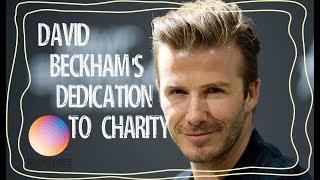 David Beckham’s incredible dedication to charity