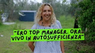 "Dopo 25 anni da top manager, ho lasciato per vivere in autosufficienza”