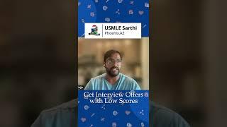 How to Get Interview Offers with Low Scores | USMLE | Residency Interviews