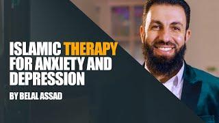 Mental Health In Islam: Islamic Therapy for Depression and Anxiety | Belal Assad