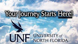 University of North Florida...Your Journey Starts Here!