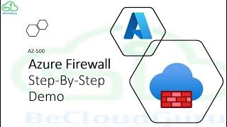 Azure Firewall Step-By-Step | Getting Started with Azure Firewall | Azure Firewall Demo