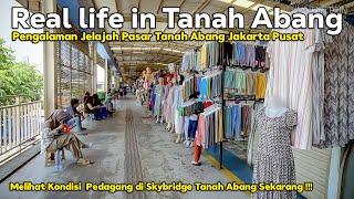 Pengalaman Jelajah Pasar Tanah Abang Jakarta Pusat | Skybridge Tanah Abang