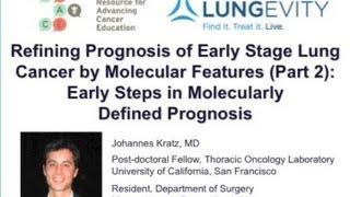 GRACEcast151_Lung_Dr. Kratz on Prognosis of Early Lung Cancer - Part 2