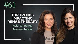 Top Trends Impacting Rehab Therapy with Dr. Heidi Jannenga