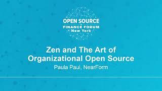 Zen and The Art of Organizational Open Source - Paula Paul, NearForm