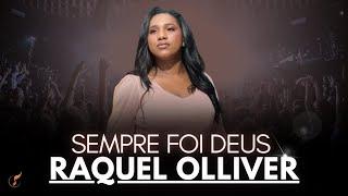 Raquel Olliver| Os Melhores Clipes - [DVD- Sempre Foi Deus ]