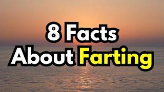 8 Facts About FARTING You Probably Didn’t Know (You Won't Believe Number 4!)