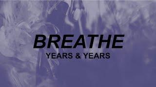 Years & Years - Breathe (Lyrics) | what's that supposed to be about baby  | TikTok